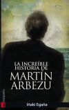 La increíble historia de Martín Arbezu