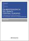 La independencia del Banco Central Europeo: Fundamentos constitucionales de un r&eacute;gimen jur&iacute;dico en transformaci&oacute;n