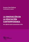 La innovaci&oacute;n en la educaci&oacute;n contempor&aacute;nea: una reflexi&oacute;n desde el pensamiento cr&iacute;tico