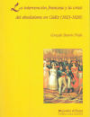 La intervención francesa y la crisis del absolutismo en Cádiz, 1823-1828