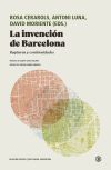 La invenci&oacute;n de Barcelona: Rupturas y continuidades