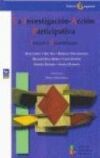 La investigación - acción participativa La investigación - acción participativa