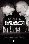 La iron&iacute;a de un amor muerto