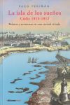 La isla de los sueños, Cadiz (1810-1812): Relatos y aventuras en una ciudad sitiada