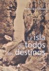 La isla de todos los destinos