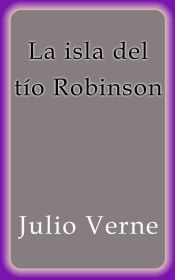 Portada de La isla del tío Robinson (Ebook)