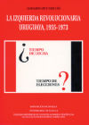 La izquierda revolucionaria uruguaya, 1955-1973.