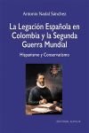 La legacion española en Colombia y la segunda guerra mundia