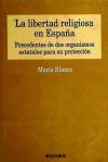 La libertad religiosa en España. Precedente de dos organismos estatales para su protección