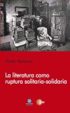 La literatura como ruptura solitaria-solidaria