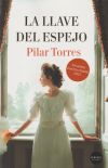 La Llave Del Espejo De Pilar Torres