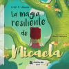 La magia resiliente de Micaela