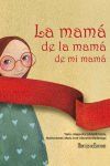 La mam&aacute; de la mam&aacute; de mi mam&aacute;