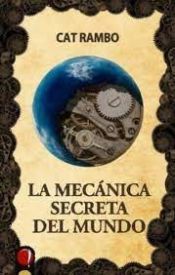 Portada de La mecánica secreta del mundo