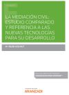 La mediación civil: Estudio comparado y referencia a las nuevas tecnologías para su desarrollo (Papel + e-book)