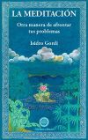 La meditación, Otra manera de afrontar tus problemas