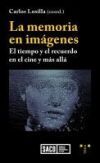 La memoria en im&aacute;genes: El tiempo y el recuerdo en el cine y m&aacute;s all&aacute;