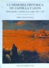 La memoria histórica de Castilla y León: historiografía castellana en los siglos XIX y XX