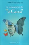 La metamorfosi de la Caixa (1902-2022) La metamorfosi de la Caixa (1902-2022)