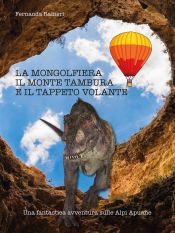 Portada de La mongolfiera, il monte Tambura e il tappeto volante (Ebook)