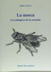 La mosca : visiones de los milagros de la Creación