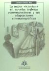 La mujer victoriana en novelas inglesas contempor neas y sus adaptaciones cinematogr ficas