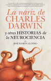 La nariz de Charles Darwin y otras historias de la Neurociencia