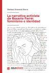 La narrativa activista de Rosario Ferr&eacute;: feminismo e identidad