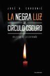 La negra luz del c&iacute;rculo oscuro: Relatos de lo extra&ntilde;o