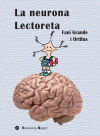 La neurona Lectoreta: Coneix el cervell i el benefici de la lectura