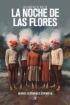 La Noche De Las Flores: Los Cr&iacute;menes De M&uuml;ller De Mar&iacute;a Est&eacute;banez Espinosa