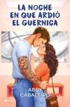 La noche en que ardi&oacute; el Guernica