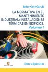 La normativa en el mantenimiento industrial: Instalaciones TÃ©rmicas en Edificios. Volumen I. Tests y Ejercicios