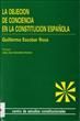 La objecion de conciencia en la Constitucion española.