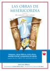 La obras de misericordia : ver, escuchar, orar y actuar