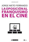 La oposición al franquismo en el cine