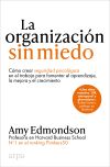 La Organización Sin Miedo De Amy Edmondson
