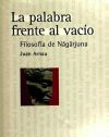 La palabra frente al vacío. Filosofía de Nãgãrjuna