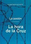 La pasión. T.3: La hora de la cruz