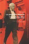 La pequeña historia: Crónicas de lucha obrera y exilio de un anarquista