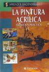 La pintura acrílica : técnica y práctica