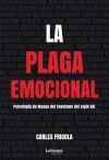 La plaga emocional. Psicolog&iacute;a de masas del fascismo del siglo XXI