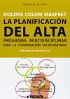 La planificación del alta : programa multidisciplinar para la coordinación sociosanitaria