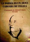 La poesía es un arma cargada de Celaya : centenario del nacimiento del poeta Gabriel Celaya
