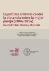 La política criminal contra la violencia sobre la mujer pareja (2004-2014). Su efectividad, eficacia y eficiencia