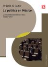 La política en México. ¿Consolidación democrática o deterioro?