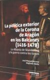 La política exterior de la Corona de Aragón en los Balcanes (1416-1478)