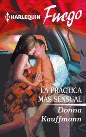 Portada de La pr&aacute;ctica m&aacute;s sensual (Ebook)