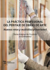La práctica profesional del peritaje de obras de arte. Nuevos retos y multidisciplinariedad