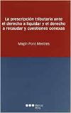 La prescripción tributaria ante el derecho a liquidar y el derecho a recaudar y custiones conexas